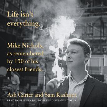 Life isn't everything: Mike Nichols, as remembered by 150 of his closest friends.