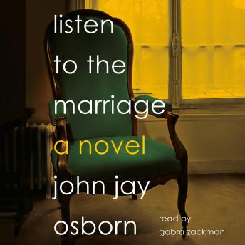 Listen to the Marriage: A Novel
