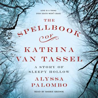 The Spellbook of Katrina Van Tassel: A Story of Sleepy Hollow