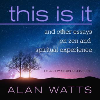 Download This Is It: and Other Essays on Zen and Spiritual Experience by Alan Watts