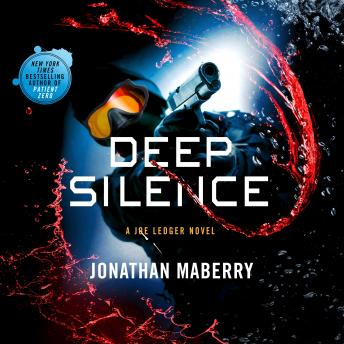 Deep Silence: A Joe Ledger Novel
