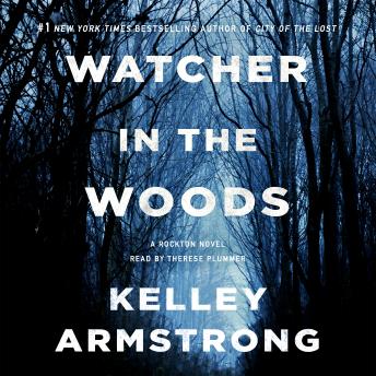 Watcher in the Woods: A Rockton Novel