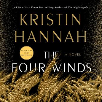 Four Winds: A Novel, Kristin Hannah