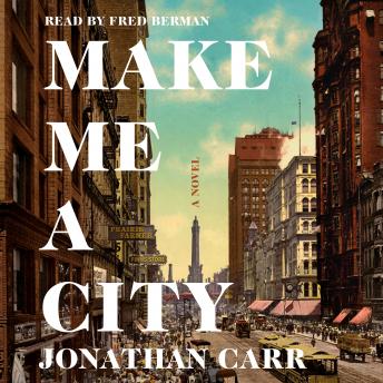 Make Me a City: A Novel
