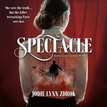 Spectacle: A Historical Thriller in 19th Century Paris