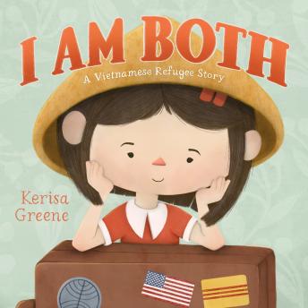I Am Both: A Vietnamese Refugee Story