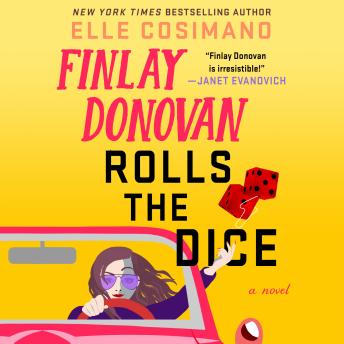Finlay Donovan Rolls the Dice: A Novel