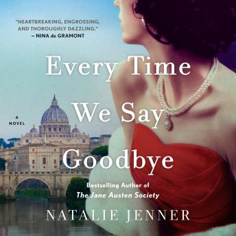 Every Time We Say Goodbye: A Novel