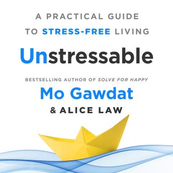 Unstressable: A Practical Guide to Stress-Free Living