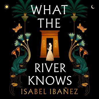 Download What the River Knows: A Novel by Isabel Ibañez