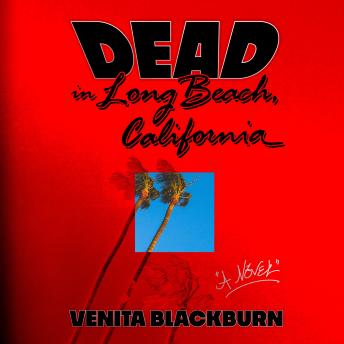 Dead in Long Beach, California: A Novel