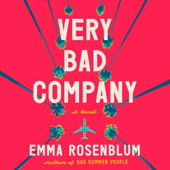 Very Bad Company: A Novel