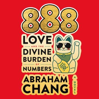 Download 888 Love and the Divine Burden of Numbers: A Novel by Abraham Chang