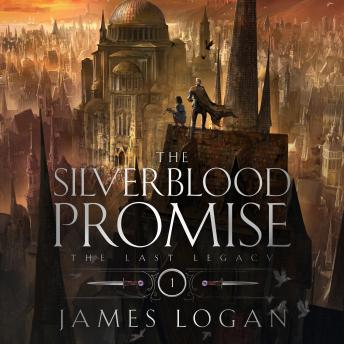 The Silverblood Promise: The Last Legacy, Book 1
