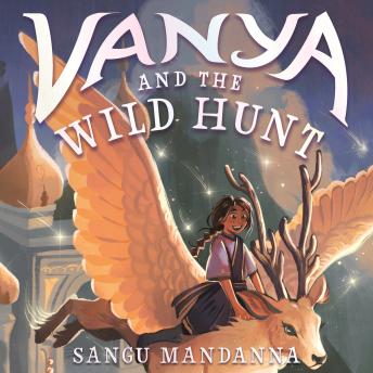 Vanya and the Wild Hunt - Sangu Mandanna Vanya and the Wild Hunt - Sangu Mandanna