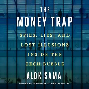 The Money Trap: Lost Illusions Inside the Tech Bubble
