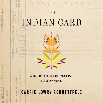 The Indian Card: Who Gets to Be Native in America