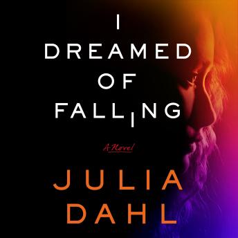 I Dreamed of Falling: A Novel