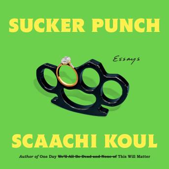 Sucker Punch: Essays - Scaachi Koul
