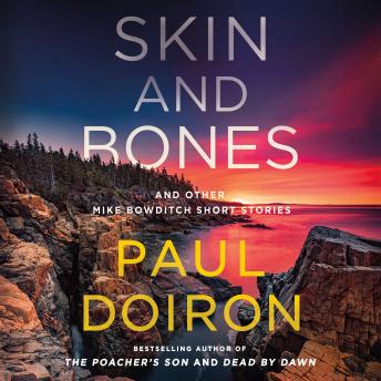 Skin and Bones: And Other Mike Bowditch Short Stories