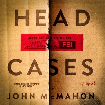 Head Cases: A Novel - John Mcmahon Head Cases: A Novel - John Mcmahon