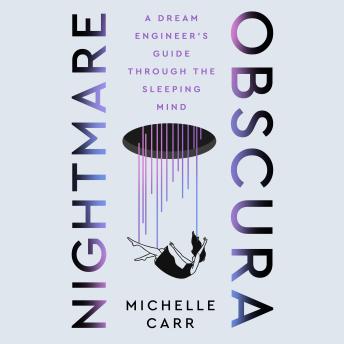 Nightmare Obscura: A Dream Engineer's Guide Through the Sleeping Mind