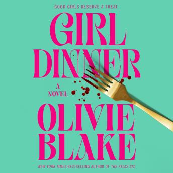 Girl Dinner: A Novel