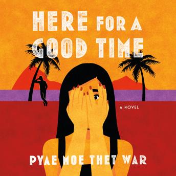 Here for a Good Time: A Novel