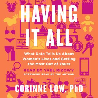 Having It All: What Data Tells Us About Women's Lives and Getting the Most Out of Yours