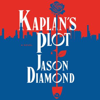 Kaplan's Plot: A Novel