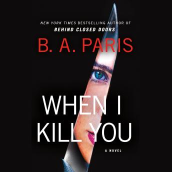 When I Kill You: A Novel