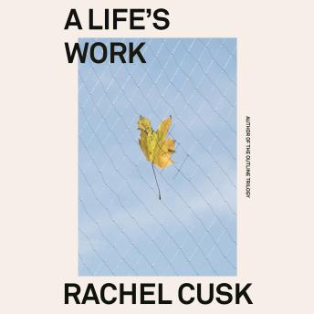 A Life's Work: On Becoming a Mother