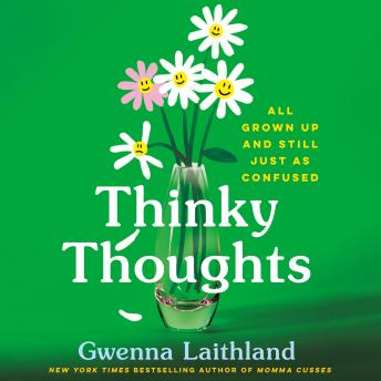 Thinky Thoughts: All Grown Up and Still Just as Confused