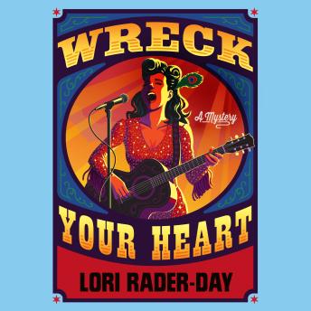 Wreck Your Heart: A Mystery
