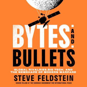 Bytes and Bullets: Global Rivalries, Big Tech, and the New Shape of Modern Warfare