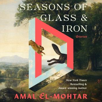 Seasons of Glass and Iron: Stories