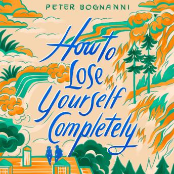 How to Lose Yourself Completely