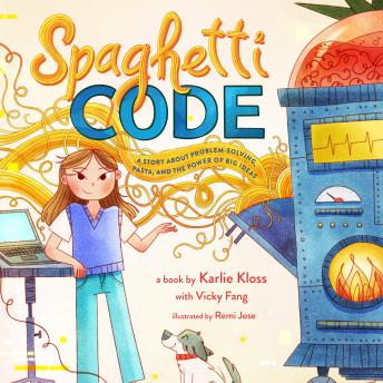 Spaghetti Code: A Story About Problem-Solving, Pasta, and the Power of Big Ideas