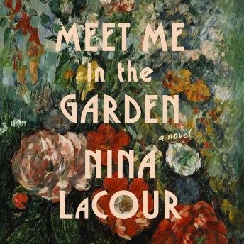 Meet Me in the Garden: A Novel