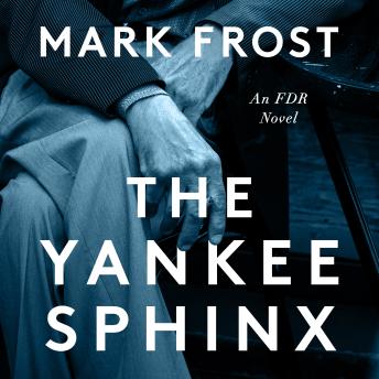 The Yankee Sphinx: An FDR Novel