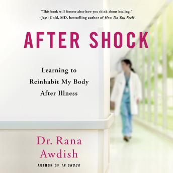 After Shock: Learning to Reinhabit My Body After Illness