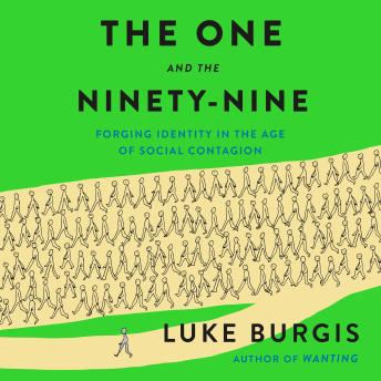 The One and the Ninety-Nine: Forging Identity in the Age of Social Contagion