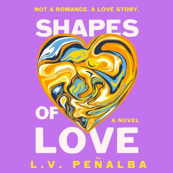 Shapes of Love: A Novel