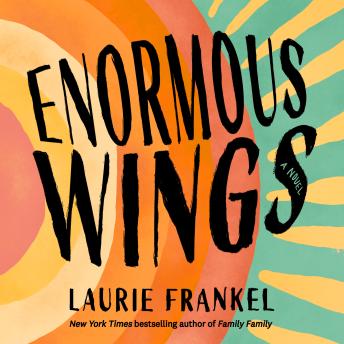 Enormous Wings: A Novel