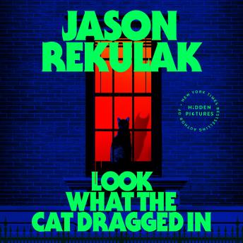 Look What the Cat Dragged In: A Novel