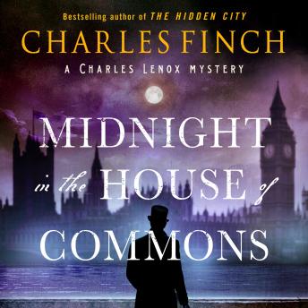 Midnight in the House of Commons: A Charles Lenox Mystery