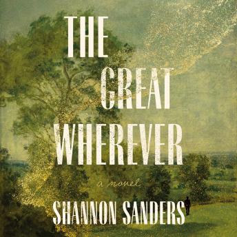 The Great Wherever: A Novel