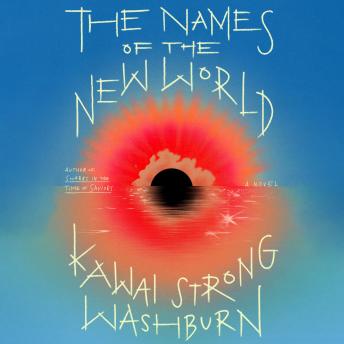 The Names of the New World: A Novel