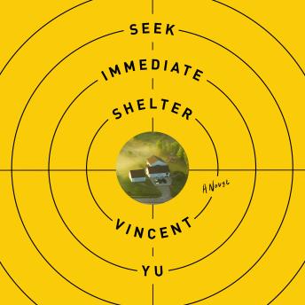 Seek Immediate Shelter: A Novel