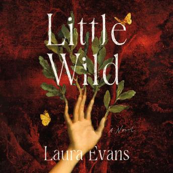 Little Wild: A Novel